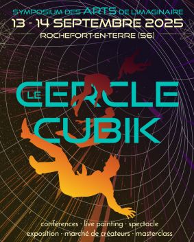 Le Cercle Cubik, symposium des arts de limaginaire